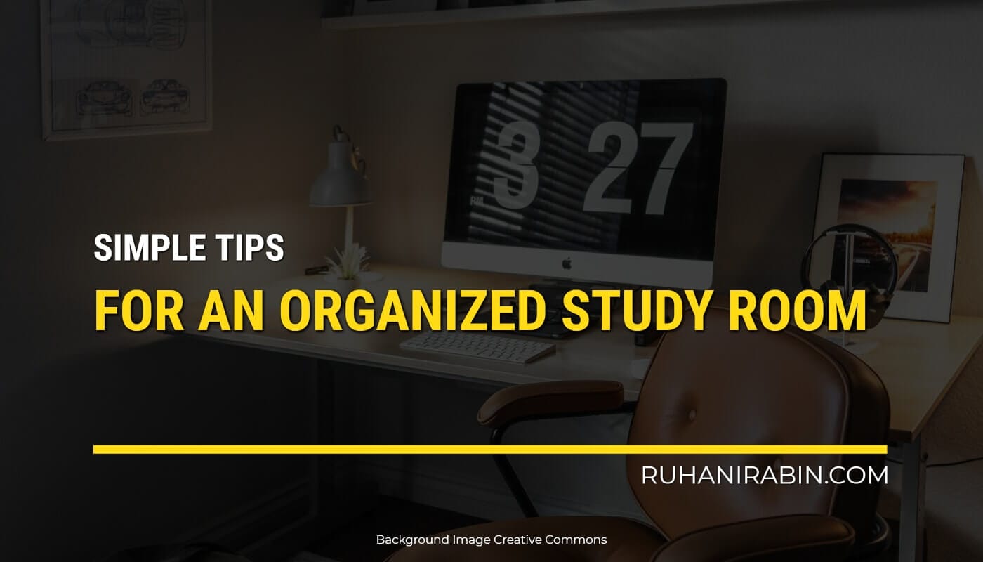 Simple Tips For An Organized Study Room
