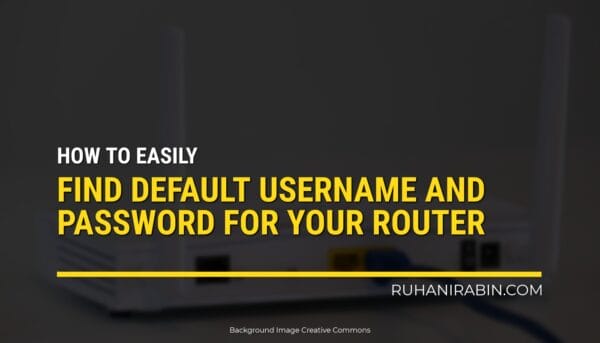 How to Easily Find Default Username and Password for Your Router