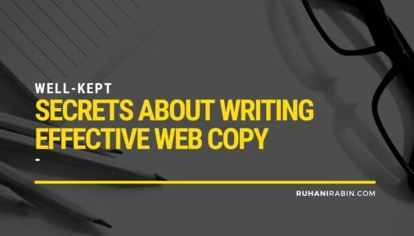 6 Well-Kept Secrets About Writing Effective Web Copy