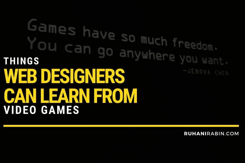 Things Web Designers Can Learn From Video Games