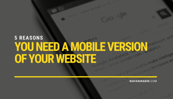 5 Reasons You Need A Mobile Version Of Your Website