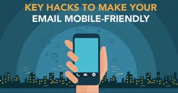 18 Effective Hacks for Mobile Friendly Email Marketing