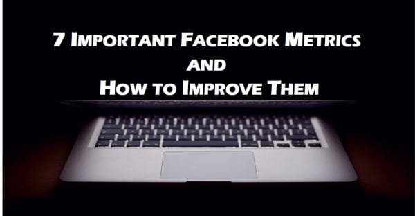 7 Important Facebook Metrics 00 e1498041783415