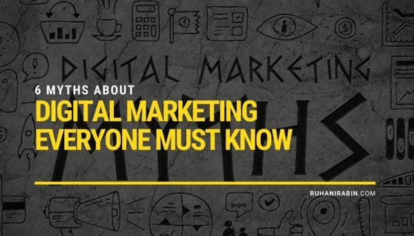 6 Myths About Digital Marketing Everyone Must Know