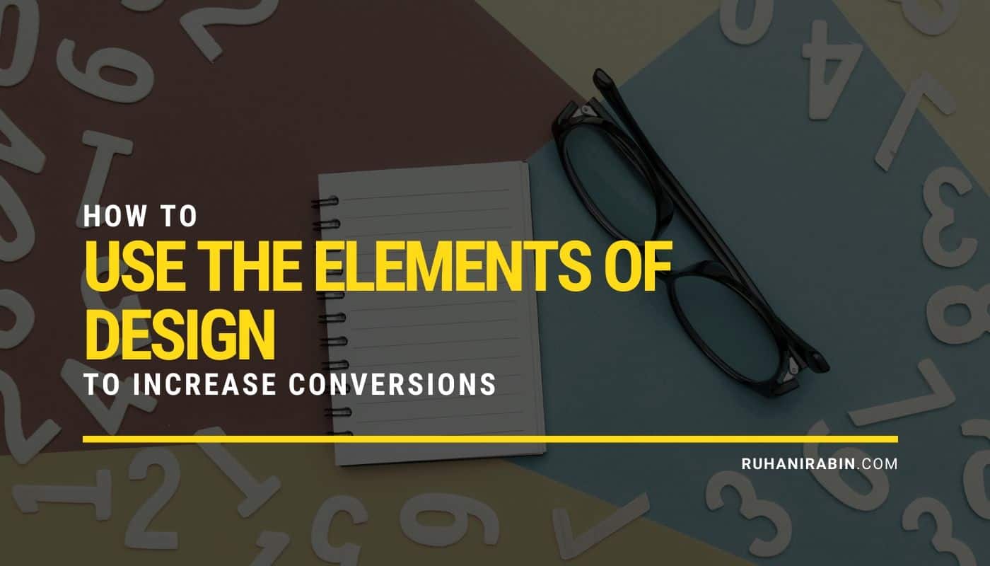 How To Use The Elements Of Design To Increase Conversions