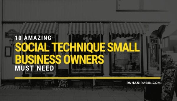 10 Amazing Social Technique Small Business Owners Must Need