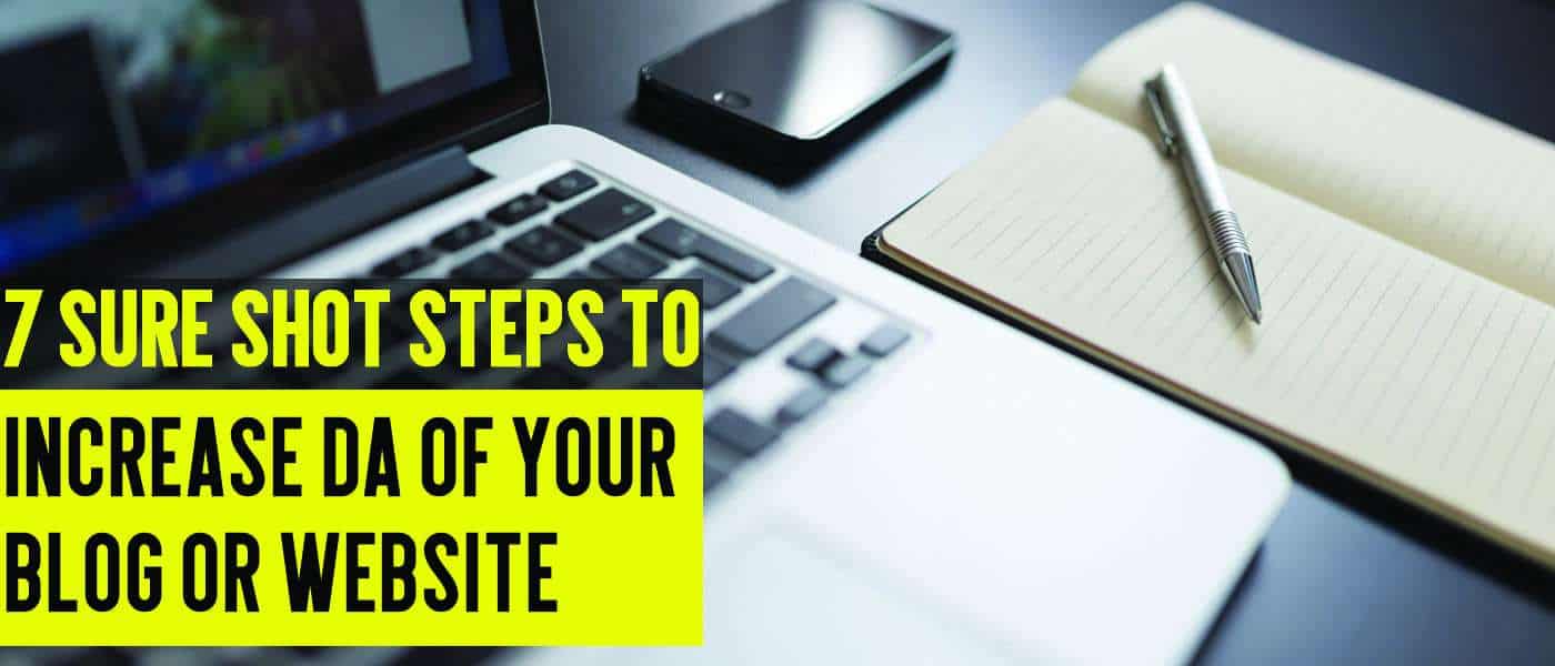 10 Sure Shot Steps to Increase DA of Your Blog or Website