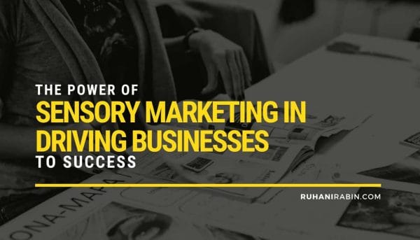 The Power of Sensory Marketing in Driving Businesses to Success