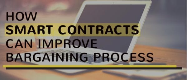 The Ways How Smart Contracts Can Improve Bargaining Process and Make It More Secure