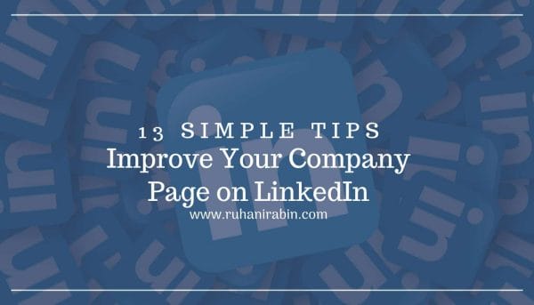 13 Simple Tips To Improve Your Company Page on LinkedIn