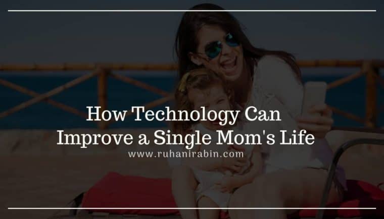 How Technology Can Improve a Single Moms Life