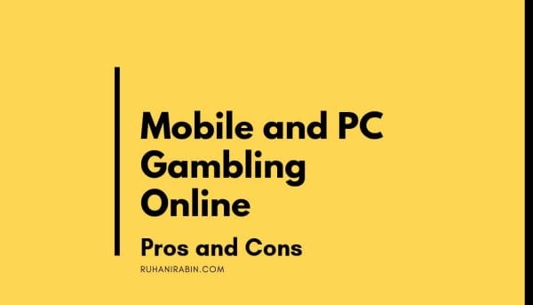 Mobile and PC Gambling Online: Pros and Cons