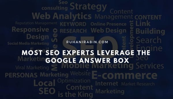 Most SEO Experts Leverage the Google Answer Box