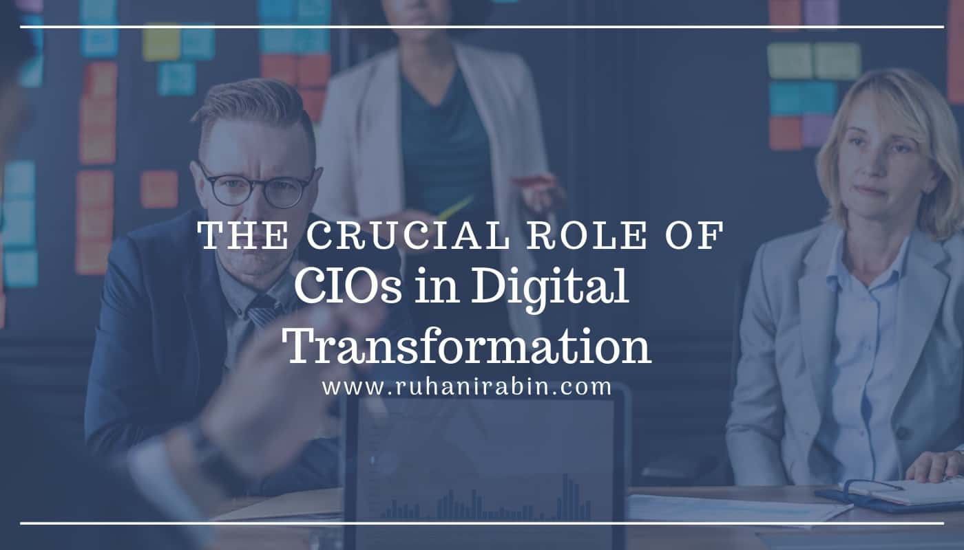 The Crucial Role Of CIOs In Digital Transformation 2024