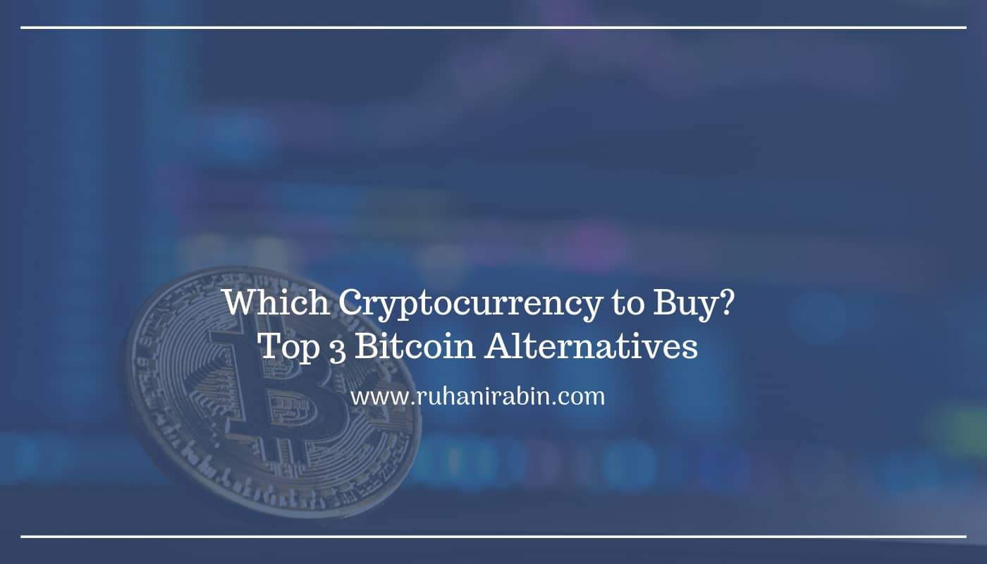 Which Cryptocurrency to Buy – Top 3 Bitcoin Alternatives