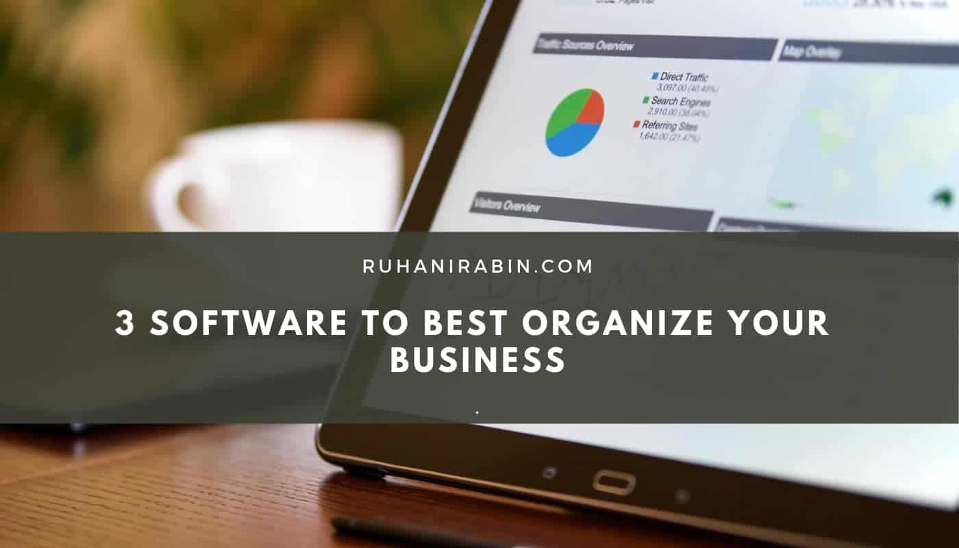 3 Software to Best Organize Your Business