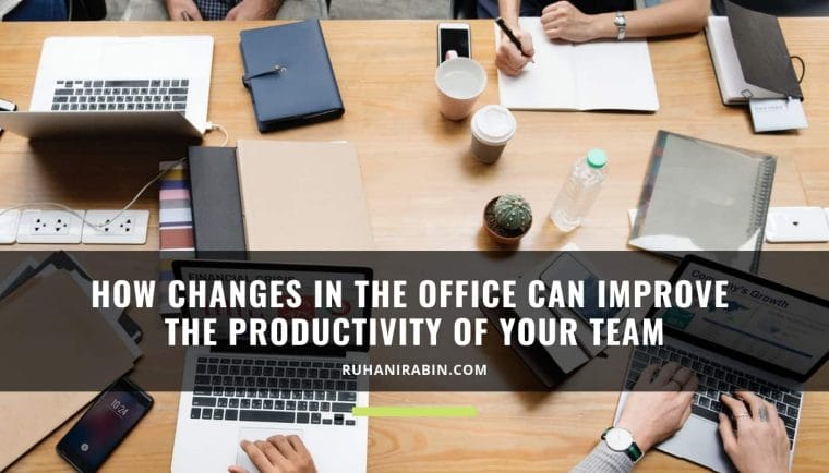 How Changes in the Office Can Improve the Productivity of Your Team