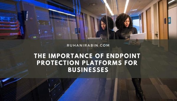 The Importance of Endpoint Protection Platforms for Businesses [Infographic]