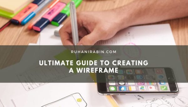 Ultimate Guide to Creating a Wireframe