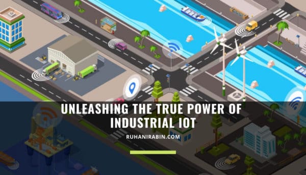 Unleashing the True Power of Industrial IoT