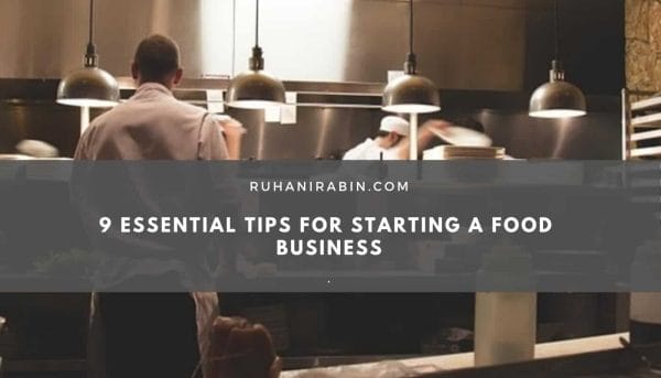 9 Essential Tips for Starting a Food Business