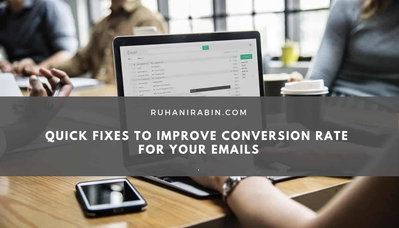 Quick Fixes to Improve Conversion Rate for Your Emails