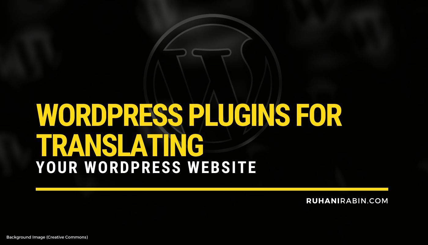 WordPress Plugins for Translating Your WordPress Website