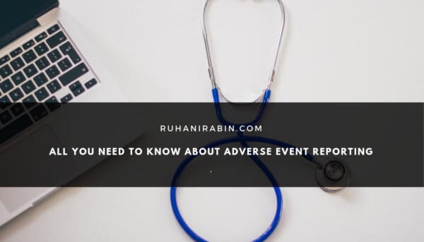 All You Need to Know About Adverse Event Reporting