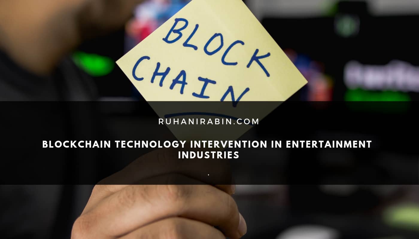 Blockchain Technology Intervention in Entertainment Industries