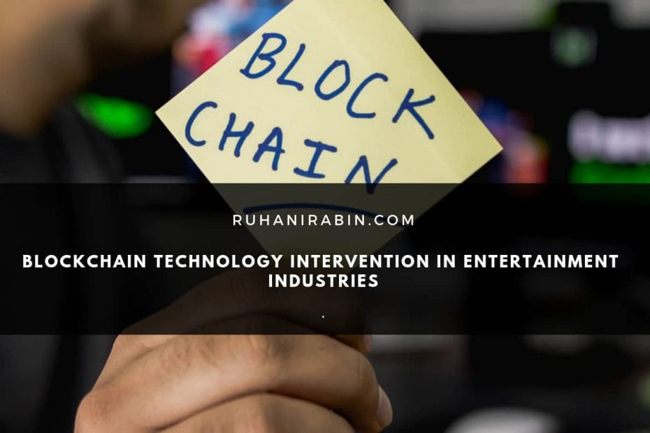 Blockchain Technology Intervention in Entertainment Industries