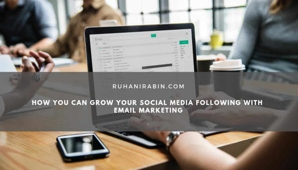 How You Can Grow Your Social Media Following with Email Marketing