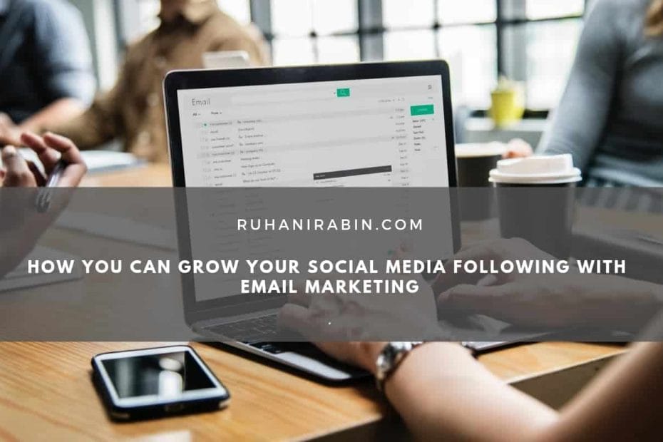 How You Can Grow Your Social Media Following with Email Marketing