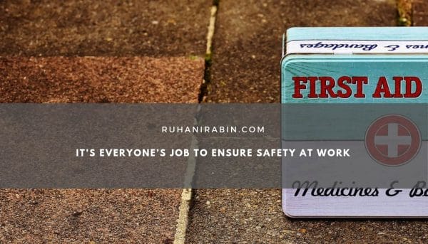 It’s Everyone’s Job to Ensure Safety at Work