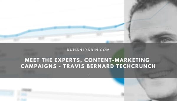 Meet the Experts, Content-Marketing Campaigns – Travis Bernard TechCrunch