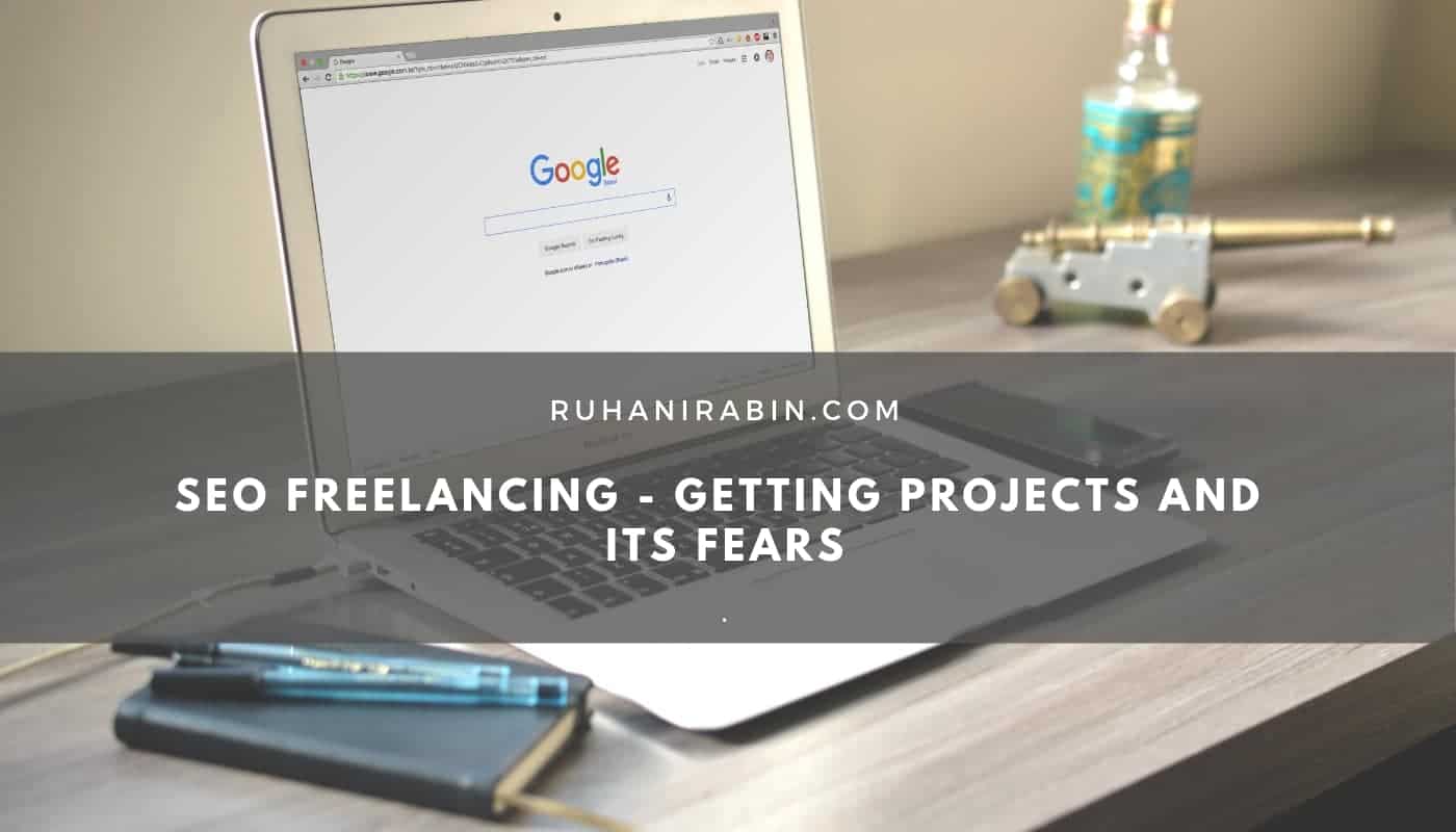 SEO Freelancing Getting Projects and its Fears