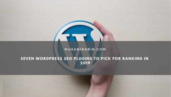 Seven WordPress Seo Plugins to Pick for Ranking in 2019