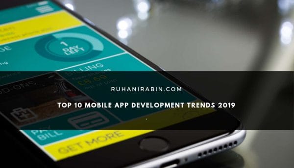 Top 10 Mobile App Development Trends 2019