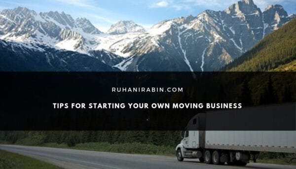 Tips for Starting Your Own Moving Business