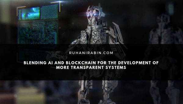 Blending AI and Blockchain for the Development of More Transparent Systems