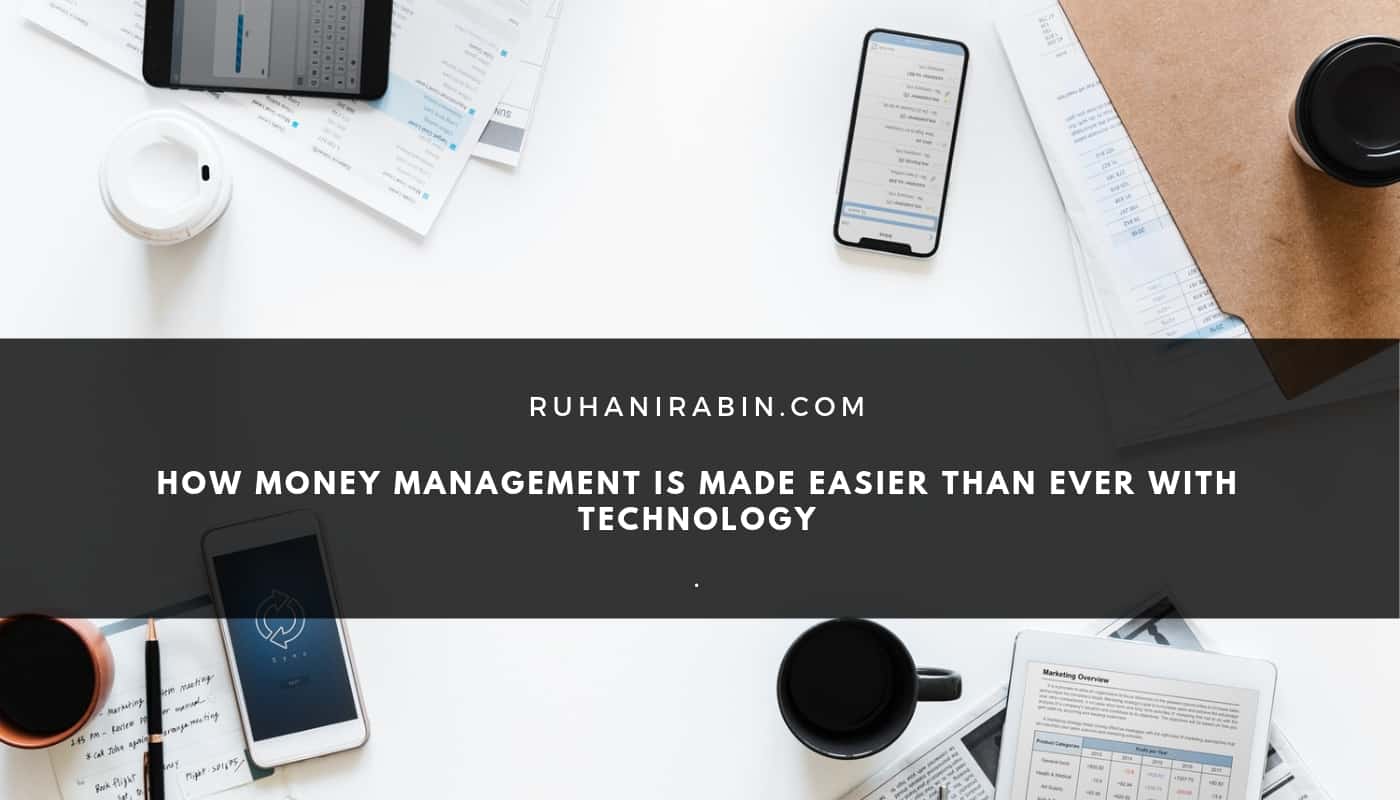 How Money Management is Made Easier Than Ever with Technology