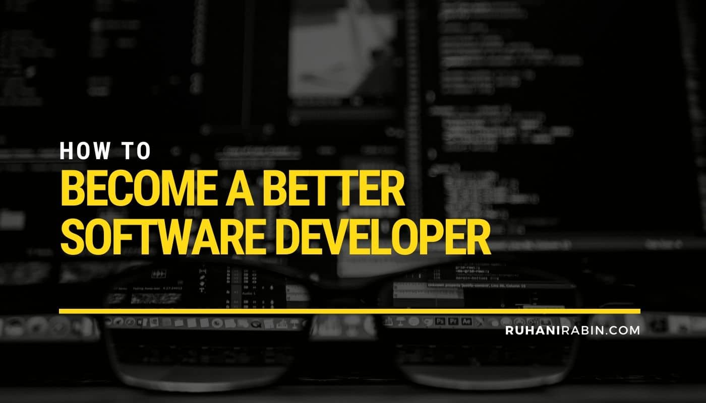 How To Become A Better Software Developer 2024