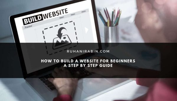 How to Build a Website for Beginners – A Step by Step Guide