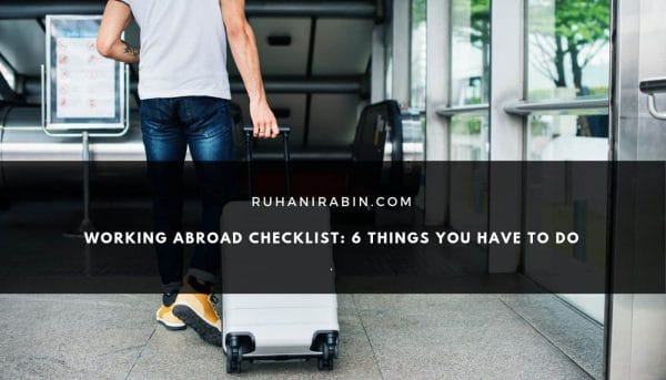 Working Abroad Checklist: 6 Things You Have To Do