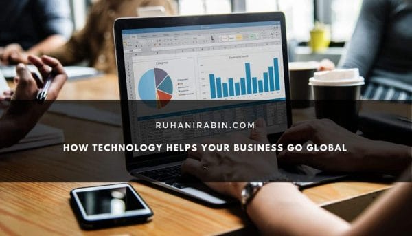 How Technology Helps Your Business Go Global