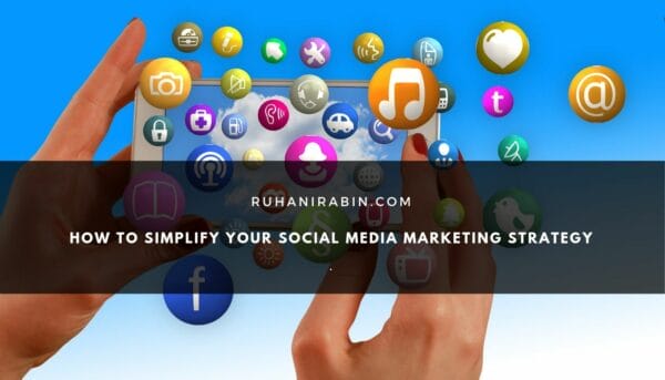 How to Simplify Your Social Media Marketing Strategy