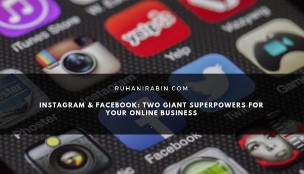 Instagram & Facebook: Two Giant Superpowers for Your Online Business