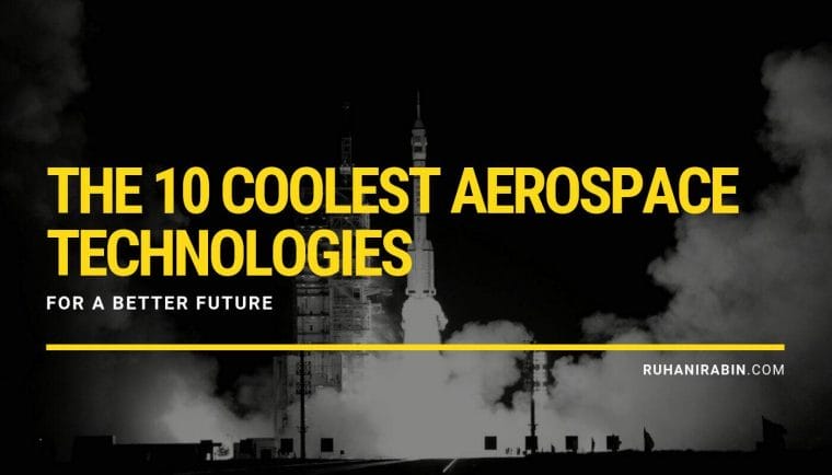 The 10 Coolest Aerospace Technologies for a Better Future 2