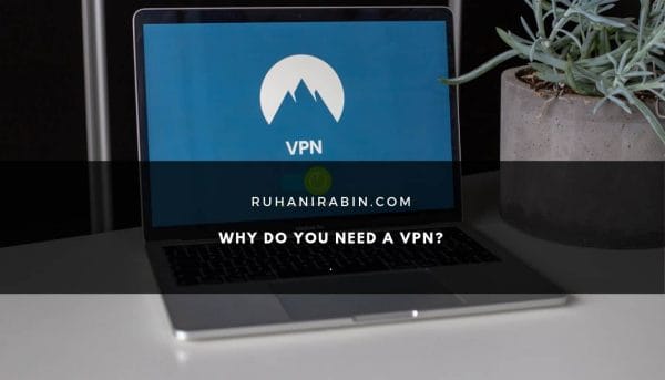 Why Do You Need a VPN?