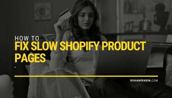 How To Fix Slow Shopify Product Pages