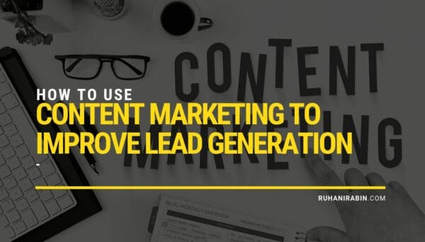 5 Ways to Leverage Content Marketing for Better Lead Generation